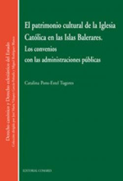 El patrimonio cultural de la Iglesia Católica en las Islas Baleares. Los convenios con las administraciones públicas